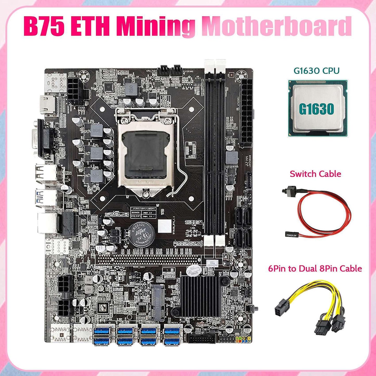 B75 Eth Mining Motherboard 8xpcie to Usb+g1630 Cpu+6pin to Dual 8pin