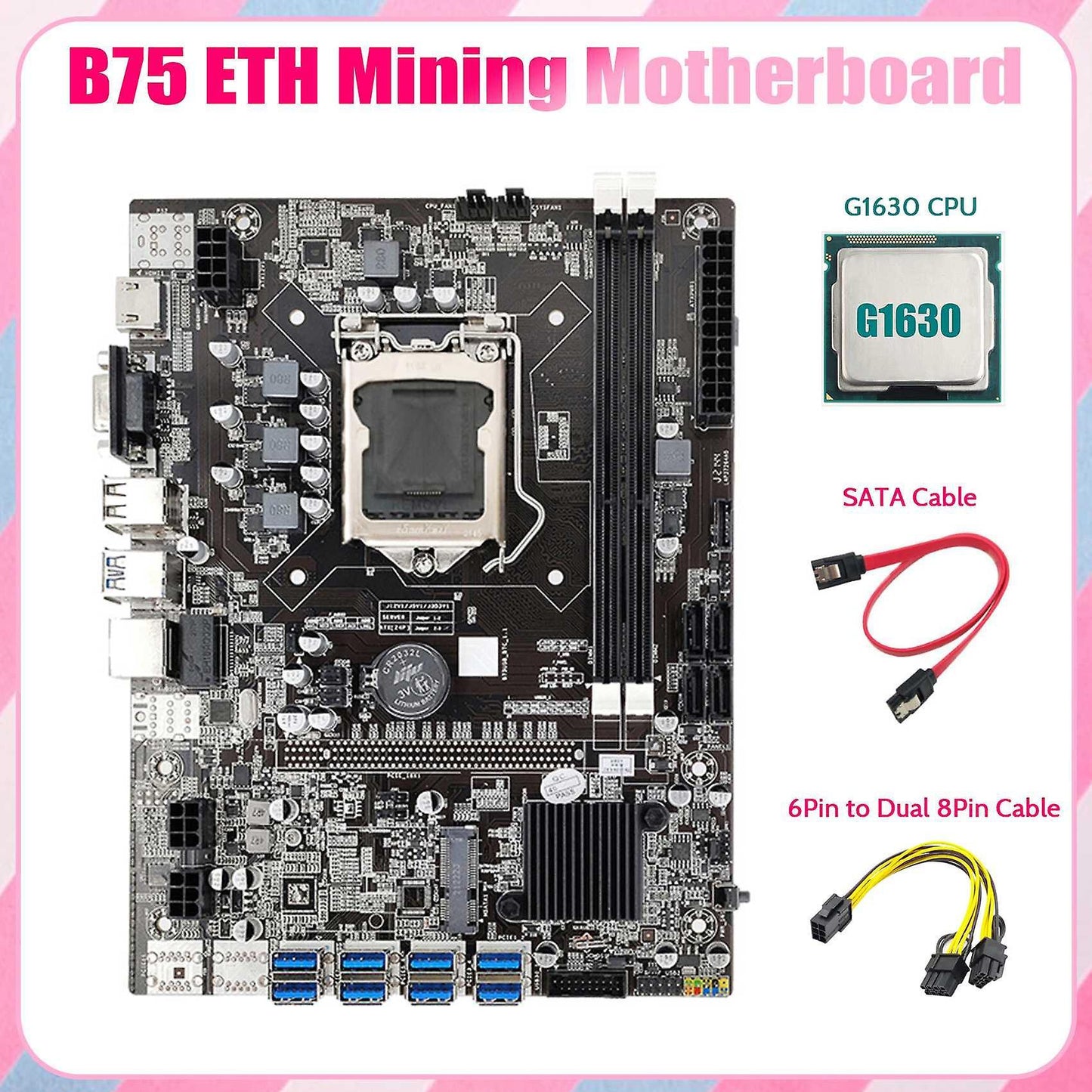Eth Mining Motherboard+g1630 Cpu+6pin to Dual 8pin Cable+sata Cable