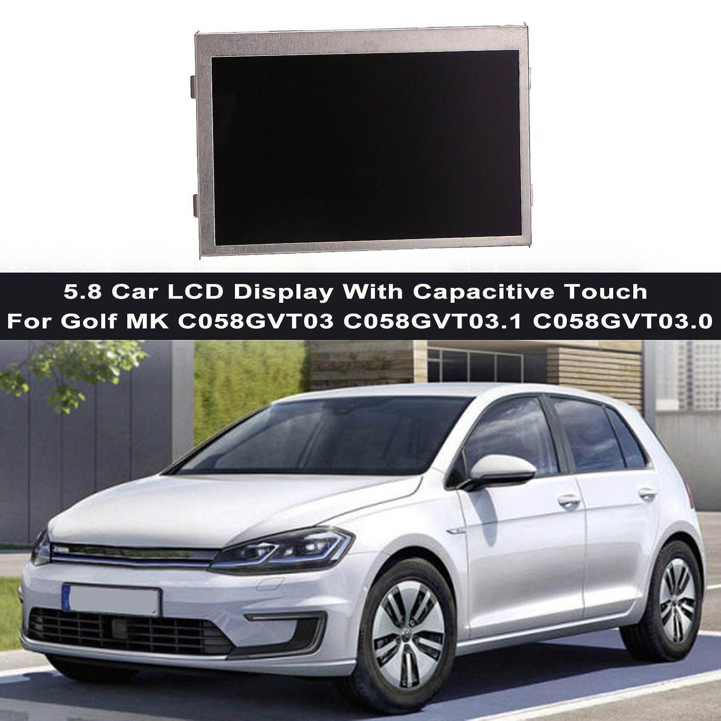 5.8inch Car Lcd Display for Golf Mk C058gvt03 C058gvt03.1 C058gvt03.0