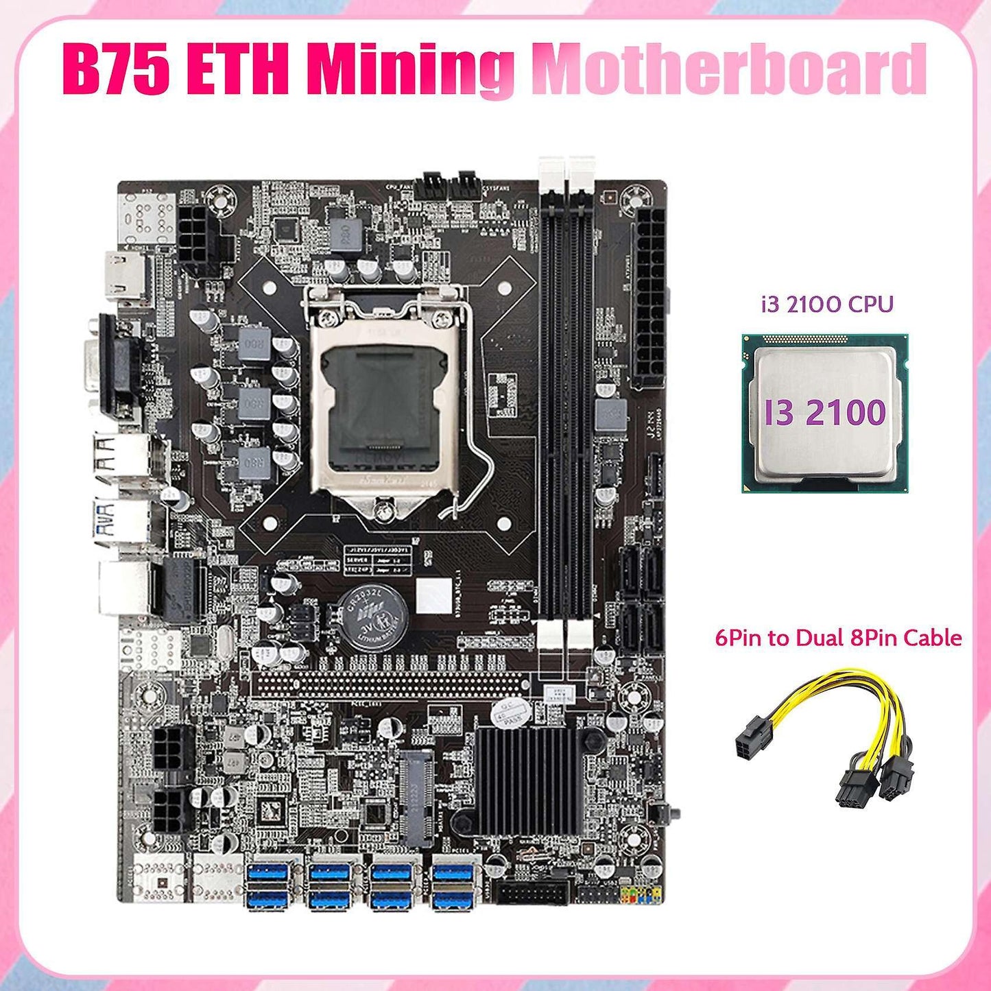 Eth Mining Motherboard+i3 2100 Cpu+6pin to Dual 8pin Cable Lga1155