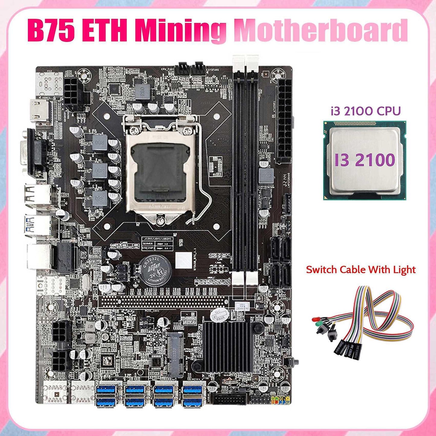 B75 Eth Mining Motherboard+i3 2100 Cpu+dual Switch Cable with Light
